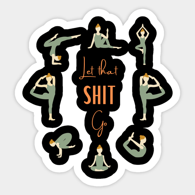 Yoga - Let that shit go Sticker by GROOVYUnit